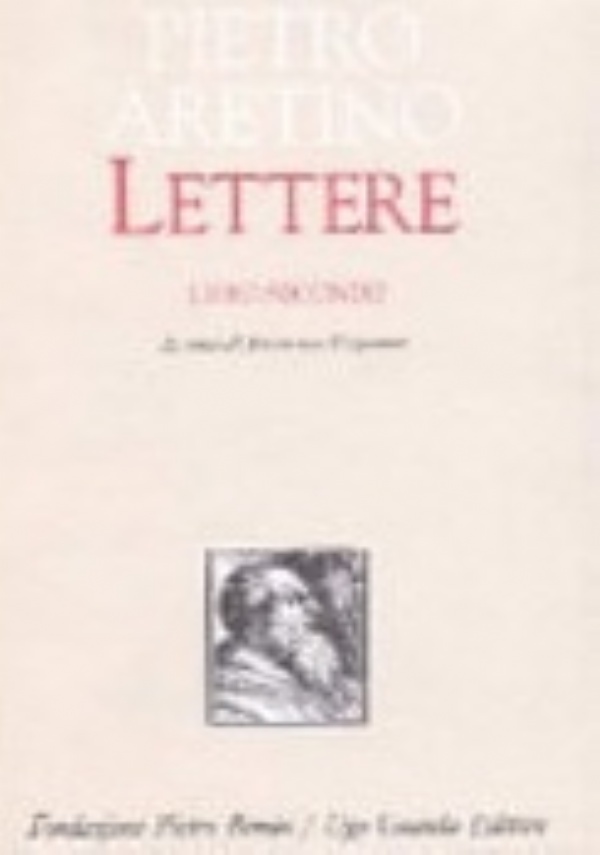 LETTERE , VOLUME SECONDO di PIETRO ARETINO