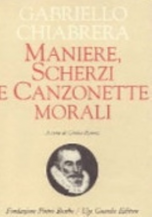 MANIERE, SCHERZI E CANZONETTE MORALI di GABRIELLO CHIABRERA