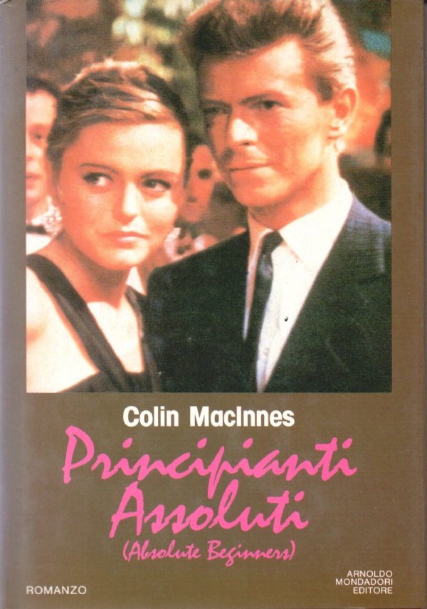 PRINCIPIANTI ASSOLUTI (ABSOLUTE BEGINNERS) di COLIN MACINNES