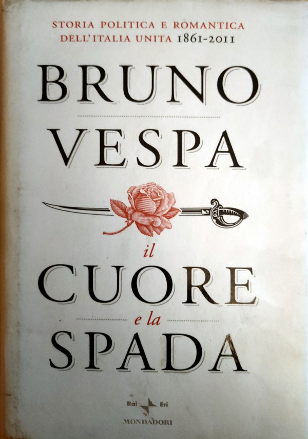 IL CUORE E LA SPADA di BRUNO VESPA