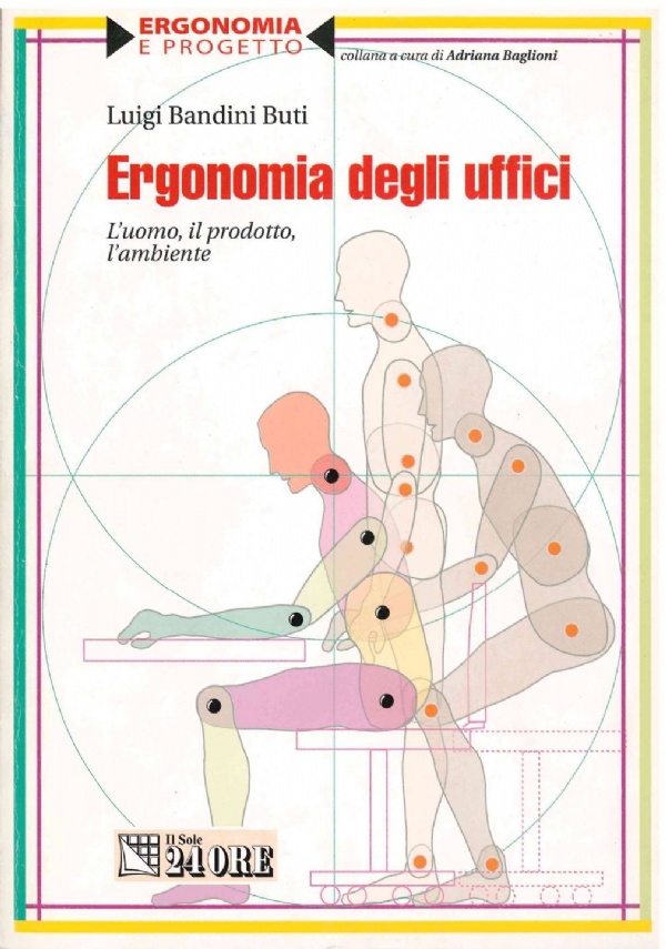 Progettazione ergonomica. Metodi, strumenti, riferimenti tecnico-normativi e criteri di intervento di 