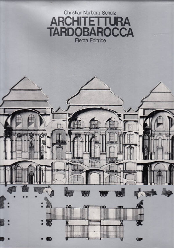 ARCHITETTURA TARDOBAROCCA di CHRISTIAN NORBERG SCHULZ