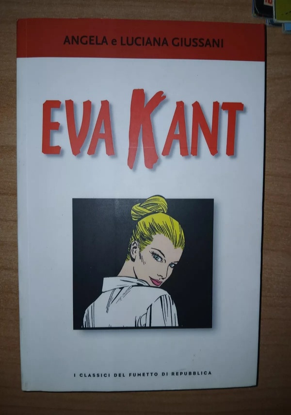 EVA KANT (I CLASSICI DEL FUMETTO REPUBBLICA) di ANGELA E LUCIANA GIUSSANI