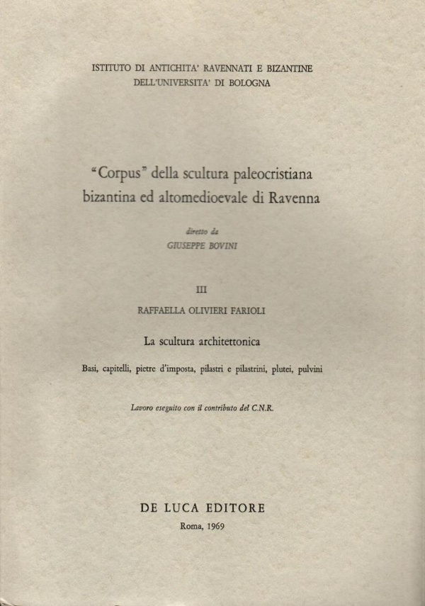 CORPUS DELLA SCULTURA PALEOCRISTIANA BIZANTINA ED ALTOMEDIOEVALE DI RAVENNNA 3 di AA. VV.