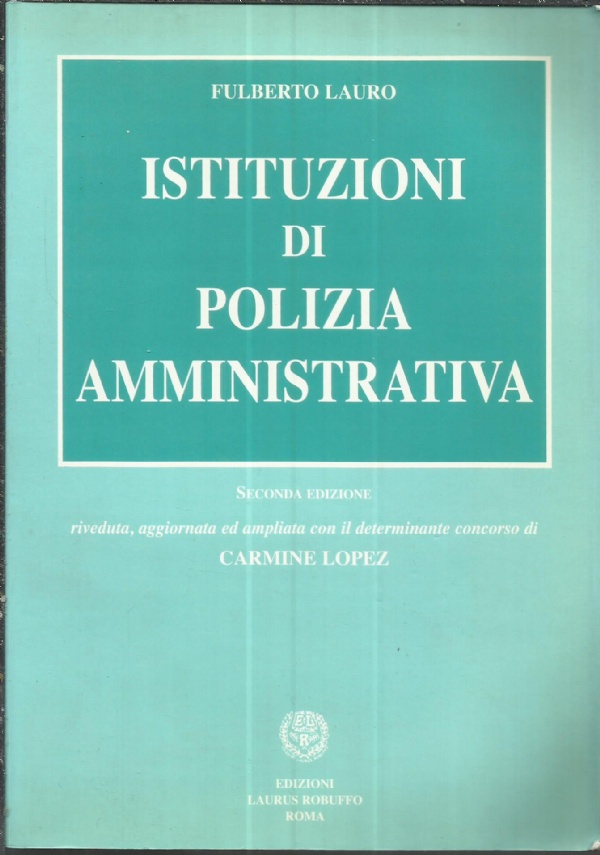 ISTITUZIONI DI POLIZIA AMMINISTRATIVA. di FULBERTO LAURO