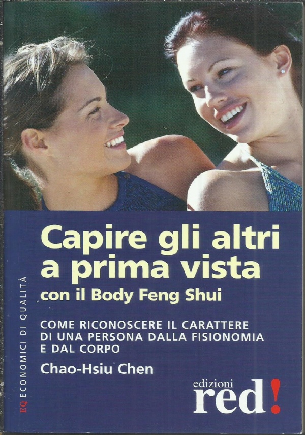 CAPIRE GLI ALTI A PRIMA VISTA CON IL BODY FENG SHUI di CHAO HSIU CHEN