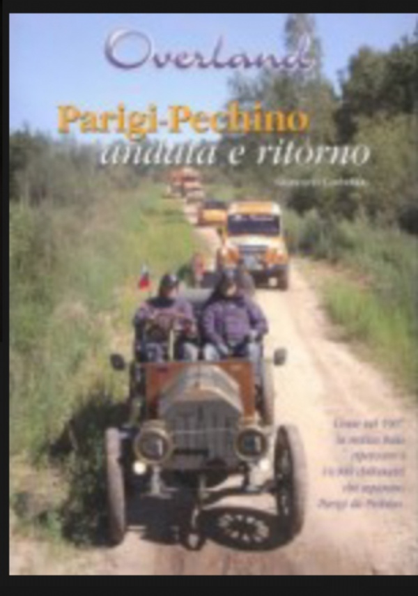 PARIGI - PECHINO ANDATA E RITORNO . OVERLAND di GIANCARLO CORBELLINI